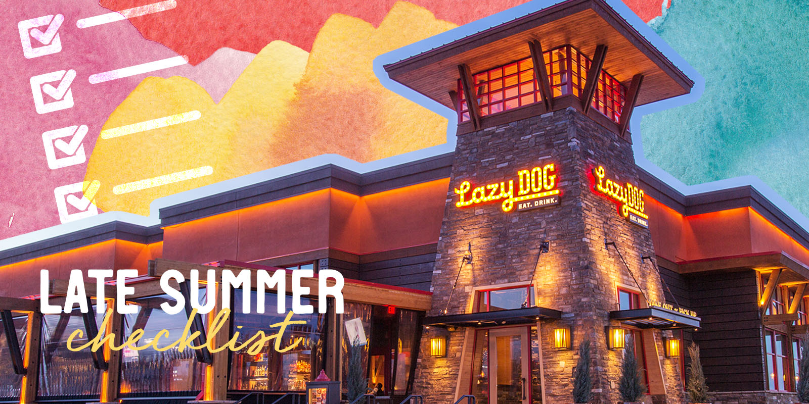 Late Summer Checklist: Get Ready for the Season with Lazy Dog Restaurants!