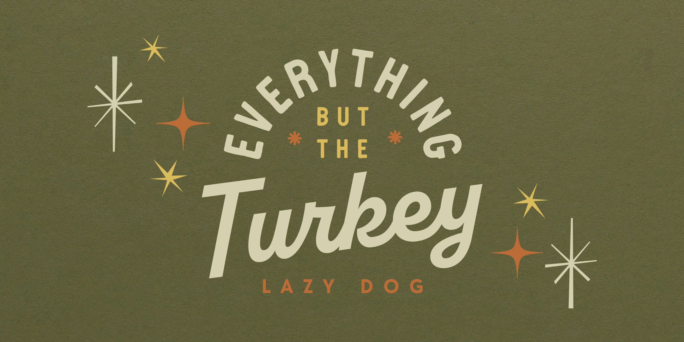 Everything But The Turkey